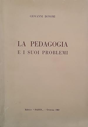 La pedagogia e i suoi problemi