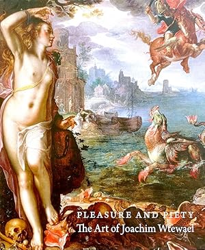 Image du vendeur pour Pleasure and Piety: The Art of Joachim Wtewael mis en vente par Randall's Books