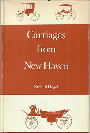 Bild des Verkufers fr Carriages from New Haven; New Haven's Nineteenth Century Carriage Industry zum Verkauf von Robin Bledsoe, Bookseller (ABAA)