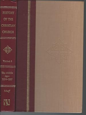 Seller image for History of the Christian Church: Vol. 6 of 8, The Middle Ages 1294-1517 for sale by MyLibraryMarket