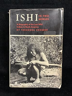 Seller image for Ishi, in Two Worlds for sale by Lifeways Books and Gifts