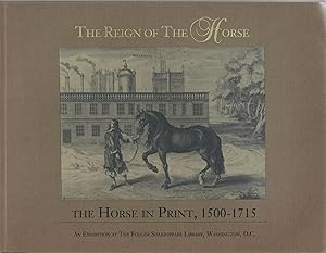 The Reign of the Horse; The Horse in Print, 1500-1715