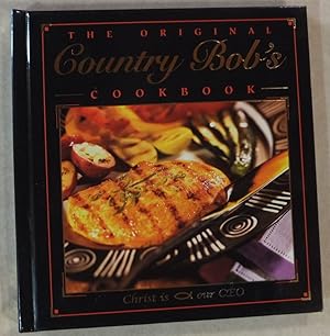 THE ORIGINAL COUNTRY BOB'S COOKBOOK 2005 FIRST PRINTING HC BOB EDSON FOUNDER