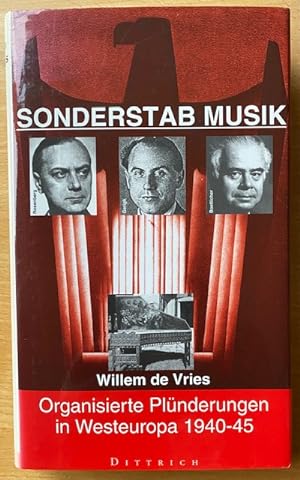 Sonderstab Musik. Organisierte Plünderungen in Westeuropa 1940 - 45.