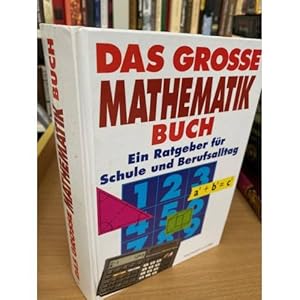 Immagine del venditore per Das grosse Mathematikbuch : ein Ratgeber fuer Schule und Berufsalltag venduto da ISIA Media Verlag UG | Bukinist