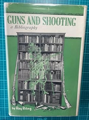 GUNS AND SHOOTING: A Bibliography
