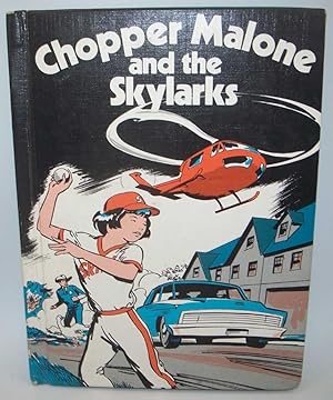 Seller image for Chopper Malone and the Skylarks (Helicopter Adventure Series) for sale by Easy Chair Books