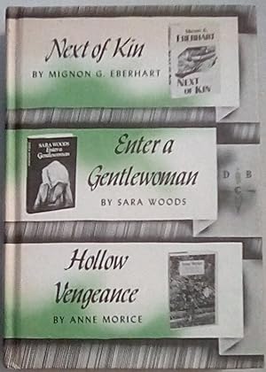 Seller image for Next of Kin; Enter a Gentlewoman; Hollow Vengeance for sale by P Peterson Bookseller