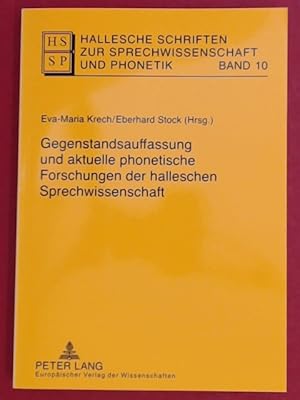 Imagen del vendedor de Gegenstandsauffassung und aktuelle phonetische Forschungen der halleschen Sprechwissenschaft. Band 10 aus der Reihe "Hallesche Schriften zur Sprechwissenschaft und Phonetik". a la venta por Wissenschaftliches Antiquariat Zorn