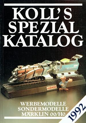 Koll s Spezial Katalog 1992. Werbemodelle, Sondermodelle Märklin 00/H0.