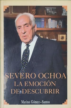 Imagen del vendedor de Severo Ochoa la emocin de descubrir a la venta por Librera Alonso Quijano