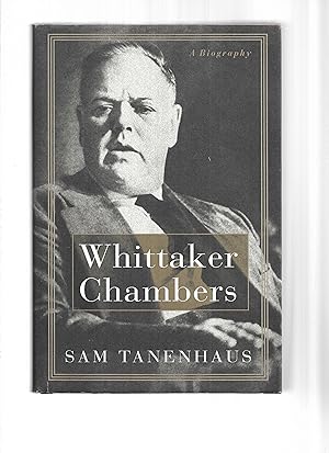 WHITTAKER CHAMBERS: A Biography