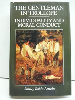Image du vendeur pour The Gentleman in Trollope: Individuality and Moral Conduct mis en vente par Imperial Books and Collectibles