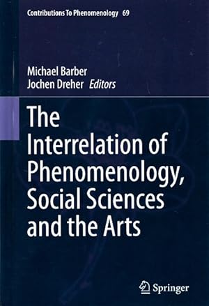 Imagen del vendedor de The Interrelation of Phenomenology, Social Sciences and the Arts a la venta por LEFT COAST BOOKS