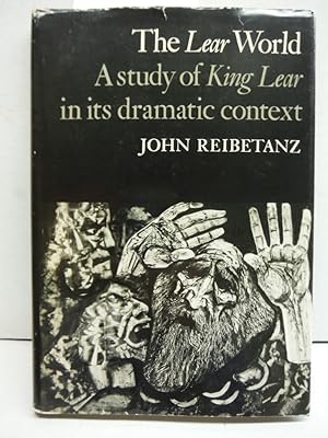 Imagen del vendedor de The Lear world: A study of King Lear in its dramatic context a la venta por Imperial Books and Collectibles