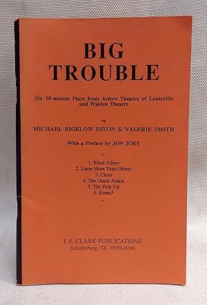 Seller image for Big Trouble: Six Ten-Minute Plays from Actors Theatre of Louisville and Walden Theatre for sale by Book House in Dinkytown, IOBA