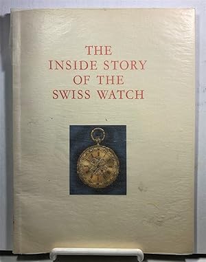 Imagen del vendedor de The Inside Story Of The Swiss Watch a la venta por S. Howlett-West Books (Member ABAA)