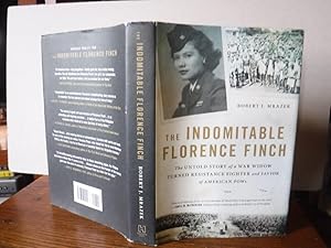 The Indomitable Florence Finch: The Untold Story of a War Widow Turned Resistance Fighter and Sav...