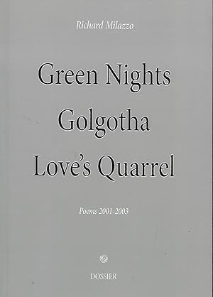 Imagen del vendedor de GREEN NIGHTS GOLGOTHA LOVE'S QUARREL: POEMS 2001-2003 a la venta por Antic Hay Books