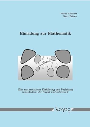 Einladung zur Mathematik - Eine mathematische Einführung und Begleitung zum Studium der Physik un...