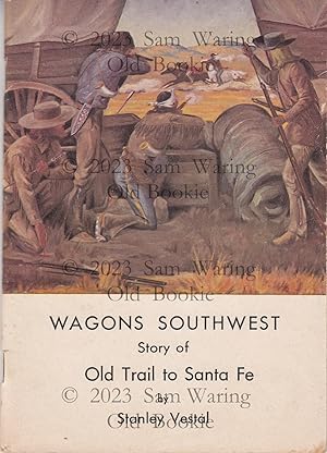 Seller image for Wagons southwest : story of Old Trail to Santa Fe for sale by Old Bookie