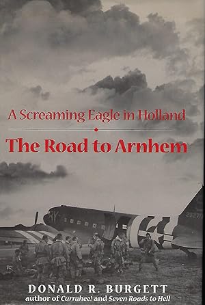 Seller image for THE ROAD TO ARNHEM: A SCREAMING EAGLE IN HOLLAND for sale by Antic Hay Books