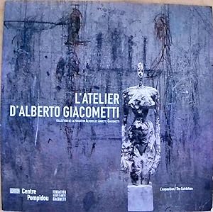 Seller image for L'Atelier d Alberto Giacometti: L'exposition The Exhibition for sale by Berliner Bchertisch eG