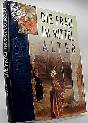 Bild des Verkufers fr Die Frau im Mittelalter zum Verkauf von Antiquariat Unterberger