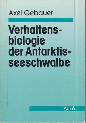 Seller image for Verhaltensbiologie der Antarktisseeschwalbe. Mit 48 Abbildungen und 9 Tabellen ( Forum Ornithologie im AULA-Verlag, Band 2 ). - for sale by Antiquariat Carl Wegner