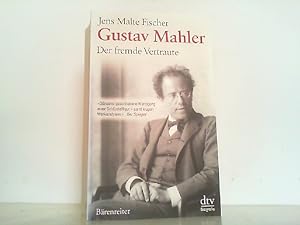Bild des Verkufers fr Gustav Mahler. Der fremde Vertraute   Biographie. zum Verkauf von Antiquariat Ehbrecht - Preis inkl. MwSt.
