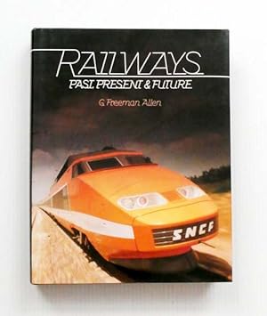 Bild des Verkufers fr Railways Past, Present & Future zum Verkauf von Adelaide Booksellers