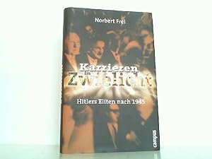 Seller image for Karrieren im Zwielicht - Hitlers Eliten nach 1945. for sale by Antiquariat Ehbrecht - Preis inkl. MwSt.