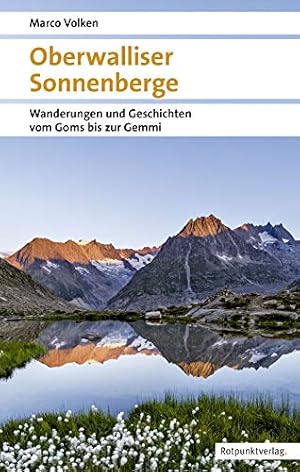 Oberwalliser Sonnenberge : Wanderungen und Geschichten vom Goms bis zur Gemmi. Naturpunkt;