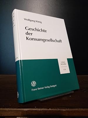 Geschichte der Konsumgesellschaft. [Von Wolfgang König]. (= Vierteljahrschrift für Sozial- und Wi...