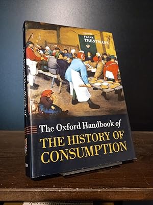 Bild des Verkufers fr The Oxford Handbook of The History of Consumption. Edited by Frank Trentmann. zum Verkauf von Antiquariat Kretzer