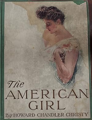 The American Girl as Seen and Portrayed By Howard Chandler Christy