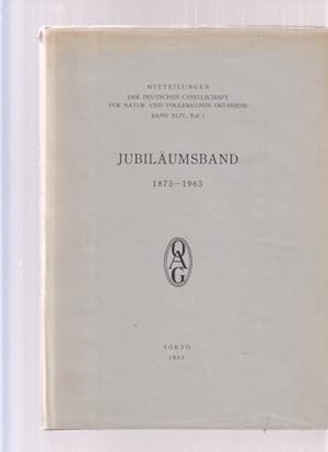 Jubiläumsband. 1873-1963. Deutsche Gesellschaft für Natur- und Völkerkunde Ostasiens. Band XLIV; ...