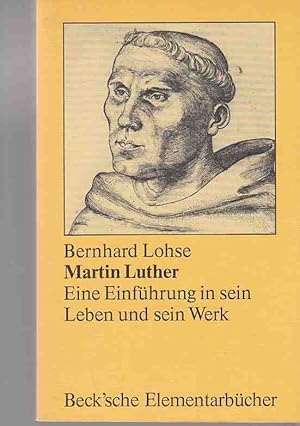 Bild des Verkufers fr Martin Luther : eine Einfhrung in sein Leben u. sein Werk. Von Bernhard Lohse. zum Verkauf von Fundus-Online GbR Borkert Schwarz Zerfa