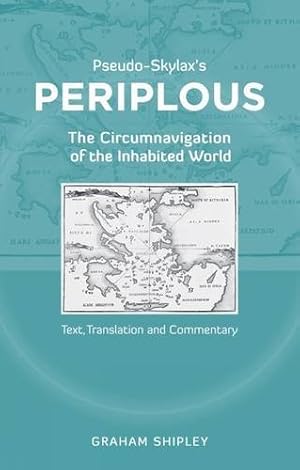 Imagen del vendedor de PSEUDO-SKYLAXS PERIPLOUS CRITI: The Circumnavigation of the Inhabited World: Text, Translation and Commentary a la venta por Fundus-Online GbR Borkert Schwarz Zerfa