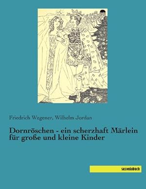 Immagine del venditore per Dornrschen - ein scherzhaft Mrlein fr groe und kleine Kinder venduto da BuchWeltWeit Ludwig Meier e.K.