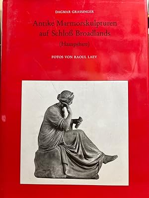 Seller image for Antike Marmorskulpturen auf Schloss Broadlands (Hampshire). Mit einem Beitr. von Eva Hoffmann. Fotos von Raoul Laev / Corpus signorum imperii Romani ; Vol. 3, Fasc. 4; Monumenta artis Romanae ; 21 for sale by Fundus-Online GbR Borkert Schwarz Zerfa