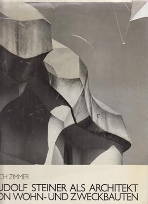 Seller image for Rudolf Steiner als Architekt von Wohn- und Zweckbauten. Von Erich Zimmer. for sale by Fundus-Online GbR Borkert Schwarz Zerfa