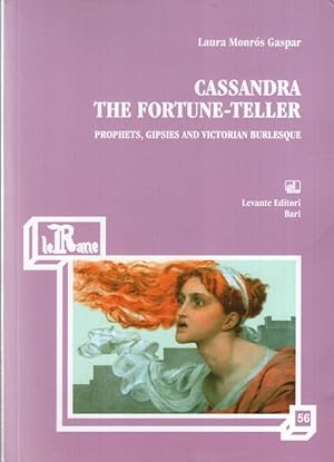 Seller image for Cassandra, the Fortune-Teller. Prophets, Gipsies and Victorian Burlesque. Collana di Studi e Testi (56). for sale by Fundus-Online GbR Borkert Schwarz Zerfa
