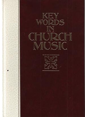 Bild des Verkufers fr Key Words in Church Music. Definition Essays on Concepts, Practices, and Movements of Thought in Church Music. zum Verkauf von Fundus-Online GbR Borkert Schwarz Zerfa