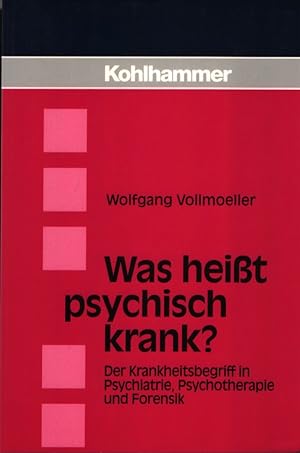 Seller image for Was heit psychisch krank? : der Krankheitsbegriff in Psychiatrie, Psychotherapie und Forensik. for sale by Fundus-Online GbR Borkert Schwarz Zerfa