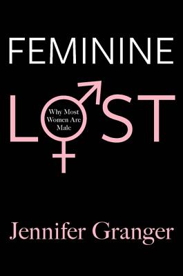 Immagine del venditore per Feminine Lost: Why Most Women Are Male (Paperback or Softback) venduto da BargainBookStores