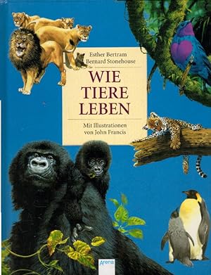 Bild des Verkufers fr Wie Tiere leben zum Verkauf von AMAHOFF- Bookstores