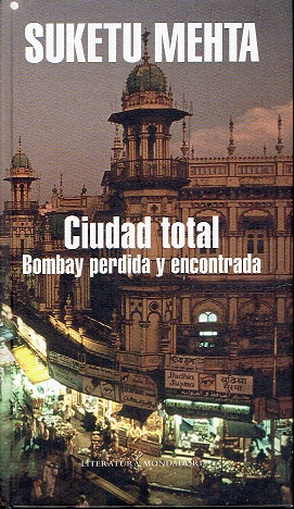 Seller image for Ciudad total. Bombay perdida y encontrada for sale by LIBRERA LAS HOJAS