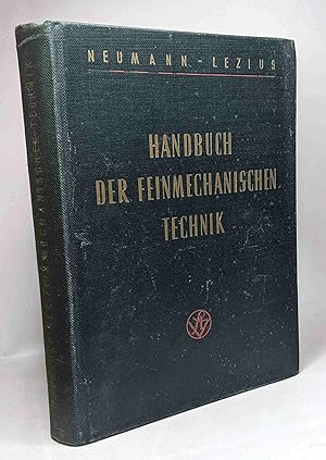 Handbuch der feinmechanischen technik - 1. auflage mit 297 abbildungen