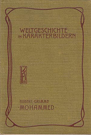 Seller image for Mohammed. Die weltgeschichtliche Bedeutung Arabiens. (= Weltgeschichte in Karakterbildern, zweite Abteilung Mitelalter ). for sale by Antiquariat Berghammer